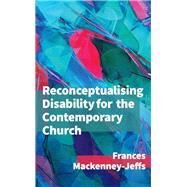 Reconceptualising Disability for the Contemporary Church by Mckenny-jeffs, Frances, 9780334059172