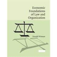 Economic Foundations of Law And Organization by Donald Wittman, 9780521859172