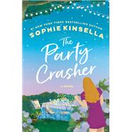 The Party Crasher A Novel by Kinsella, Sophie, 9780593449172
