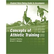 Student Note-Taking Guide to Accompany Concepts of Athletic Training by Pfeiffer, Ronald, 9780763729172