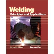 Welding Principles and Applications by Jeffus, Larry, 9781111039172