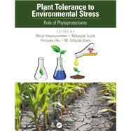 Plant Tolerance to Environmental Stress by Hasanuzzamam, Mirza; Fujita, Masayuki; Oku, Hirosuke; Islam, M. Tofazzal, 9781138559172