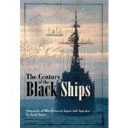 The Century of the Black Ships (Novel) Chronicles of War Between Japan and America by Inose, Naoki, 9781421529172
