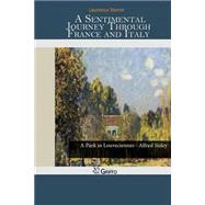 A Sentimental Journey Through France and Italy by Sterne, Laurence, 9781502879172