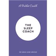A Pocket Coach The Sleep Coach by Arnold, Sarah Jane, 9781782439172