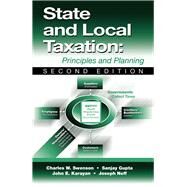 State and Local Taxation Principles and Practices by W. Swenson, Charles; Gupta, Sanjay K.; Karayan, John, 9781932159172