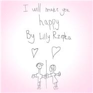I Will Make You Happy by Rzepka, Lilly, 9781984569172