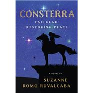 Consterra Tallulah: Restoring Peace by Romo Ruvalcaba, Suzanne, 9798350919172