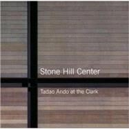 Stone Hill Center : Tadao Ando at the Clark by Essay by Michael Webb; Principal photography by Richard Pare, 9780300149173