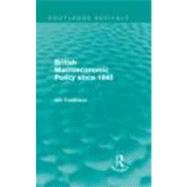 British Macroeconomic Policy since 1940 (Routledge Revivals) by Tomlinson; Jim, 9780415609173