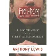 Freedom for the Thought That We Hate by Lewis, Anthony, 9780465039173