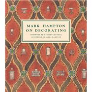 Mark Hampton on Decorating by Hampton, Mark; Russell, Margaret; Hampton, Alexa (AFT), 9780553459173