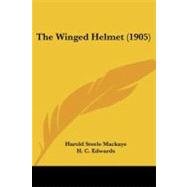 The Winged Helmet by Mackaye, Harold Steele; Edwards, H. C., 9781104409173