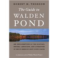 The Guide to Walden Pond by Thorson, Robert M., 9781328489173
