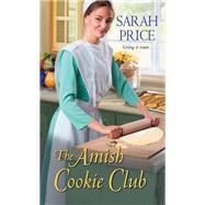 The Amish Cookie Club by PRICE, SARAH, 9781420149173