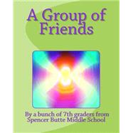 A Group of Friends by Rogers, Brian Elliott, 9781505699173