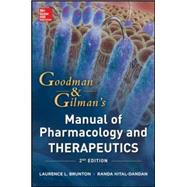 Goodman and Gilman Manual of Pharmacology and Therapeutics, Second Edition by Hilal-Dandan, Randa; Brunton, Laurence, 9780071769174