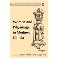 Women and Pilgrimage in Medieval Galicia by Gonzalez-paz, Carlos Andres, 9780367879174