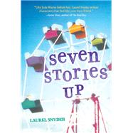 Seven Stories Up by SNYDER, LAUREL, 9780375869174