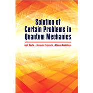 Solution of Certain Problems in Quantum Mechanics by Bolotin, A.; Pozamantir, A.; Raudeliunas, A., 9780486819174
