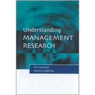 Understanding Management Research : An Introduction to Epistemology by Phil Johnson, 9780761969174