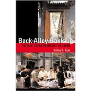 Back-Alley Banking by Tsai, Kellee S., 9780801489174
