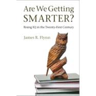 Are We Getting Smarter? by Flynn, James Robert, 9781107609174
