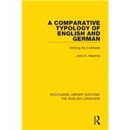 A Comparative Typology of English and German: Unifying the Contrasts by Hawkins; John A., 9781138919174