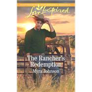 The Rancher's Redemption by Johnson, Myra, 9781335479174