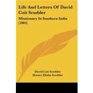 Life and Letters of David Coit Scudder : Missionary in Southern India (1864) by Scudder, David Coit, 9781437139174