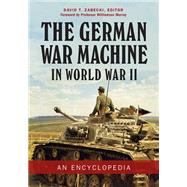 The German War Machine in World War II by Zabecki, David; Murray, Williamson, 9781440869174