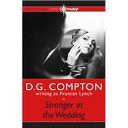 Stranger at the Wedding by Frances Lynch; D G Compton, 9781473229174