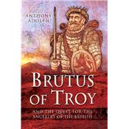 Brutus of Troy by Adolph, Anthony, 9781473849174