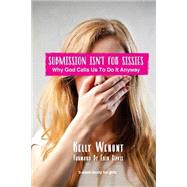 Submission Isn't for Sissies by Wehunt, Kelly; Robinson, Lindsey Rae; Davis, Erin, 9781503399174