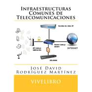 Infraestructuras Comunes De Telecomunicaciones by Martnez, Jos David Rodrguez; Prez, Antonio Ortas, 9781523409174