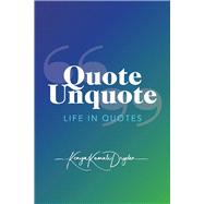 Quote Unquote Life in Quotes by Dryden, Kenya, 9781543999174