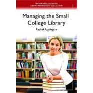 Managing the Small College Library by Applegate, Rachel, 9781591589174
