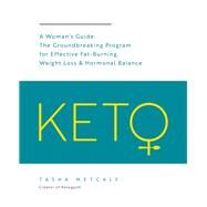 Keto: A Woman's Guide The Groundbreaking Program for Effective Fat-Burning, Weight Loss & Hormonal Balance by Metcalf, Tasha, 9781592339174