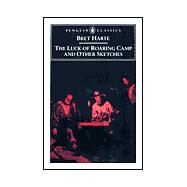 The Luck of Roaring Camp and Other Writings by Harte, Bret; Scharnhorst, Gary, 9780140439175