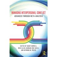 Managing Interpersonal Conflict: Advances through Meta-Analysis by Burrell; Nancy, 9780415999175