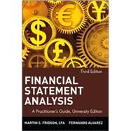 Financial Statement Analysis: A Practitioner's Guide, 3rd Edition, University Edition by Martin S. Fridson (Merrill Lynch); Fernando Alvarez, 9780471409175