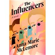 The Influencers A Novel by McLemore, Anna-Marie, 9780593729175