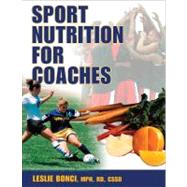 Sport Nutrition for Coaches by Bonci, Leslie, 9780736069175