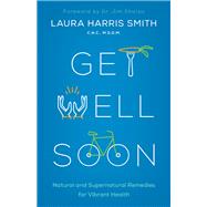 Get Well Soon by Smith, Laura Harris, 9780800799175