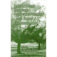 Interactions Between Agroecosystems and Rural Communities by Flora; Cornelia, 9780849309175