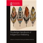 Routledge Handbook of Indigenous Wellbeing by Fleming; Christopher, 9781138909175