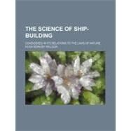The Science of Ship-building by Willson, Hugh Bowlby, 9781154509175