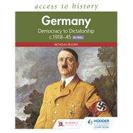 Access to History: Germany: Democracy to Dictatorship c.1918-1945 for WJEC by Nicholas Fellows, 9781510459175