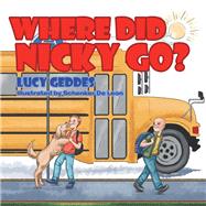 Where Did Nicky Go? by Geddes, Lucy; De Leon, Schenker, 9781796059175