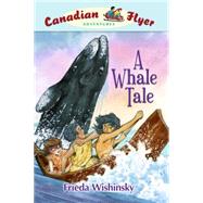 Canadian Flyer Adventures #8: A Whale Tale by Wishinsky, Frieda; Griffiths, Dean, 9781897349175